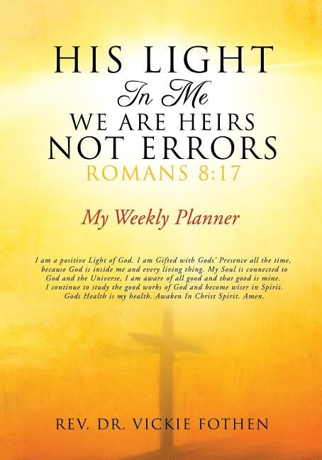 His Light in Me We Are Heirs Not Errors Romans 8: 17 by Fothen, Vickie