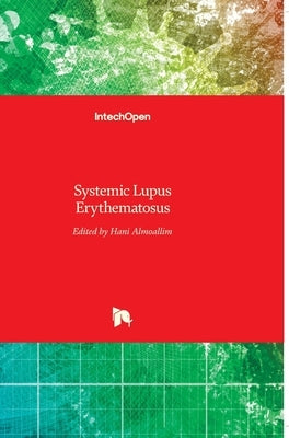 Systemic Lupus Erythematosus by Almoallim, Hani