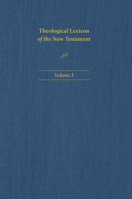 Theological Lexicon of the New Testament: Volume 3 by Spicq, Ceslas