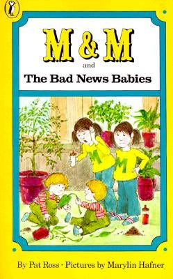 M & M and the Bad News Babies by Ross, Pat