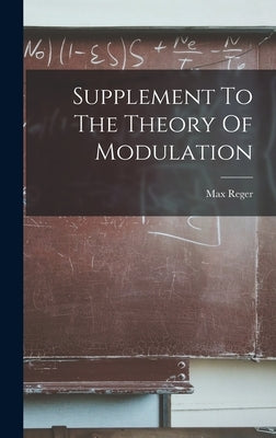 Supplement To The Theory Of Modulation by Reger, Max