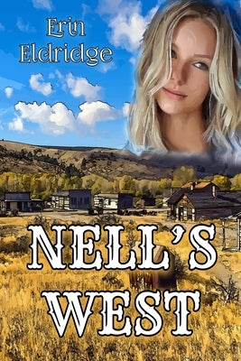 Nell's West by Eldridge, Erin