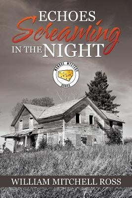 Echoes Screaming in the Night by Ross, William Mitchell