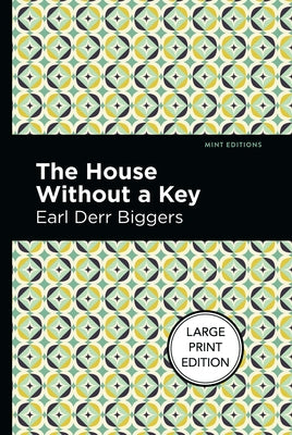 The House Without a Key: Large Print Edition by Biggers, Earl Derr