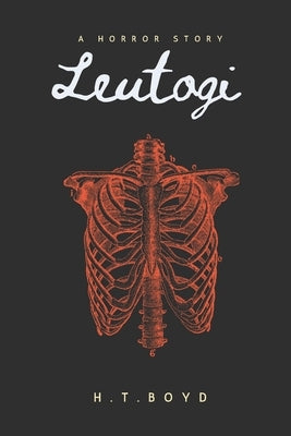 Leutogi: A Horror Story by Boyd, H. T.