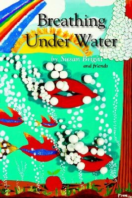 Breathing Under Water by Bright, Susan