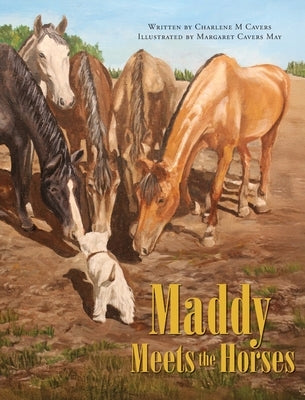 Maddy Meets the Horses by Cavers, Charlene M.