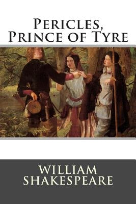 Pericles, Prince of Tyre by William Shakespeare