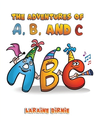 The Adventures of A, B, and C by Birnie, Laraine