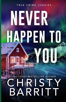 Never Happen to You: A Chilling Cold Case Suspense and Mystery by Barritt, Christy