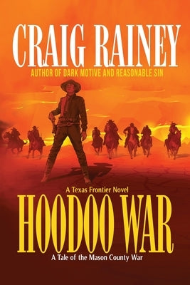 HooDoo War: A Tale of the Mason County War by Rainey, Craig