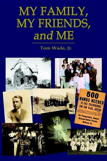 My Family, My Friends, and Me by Wade, Tom, Jr.