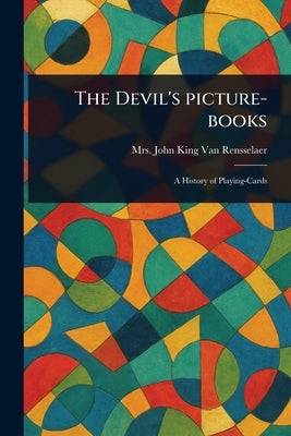 The Devil's Picture-books by Van Rensselaer, John King