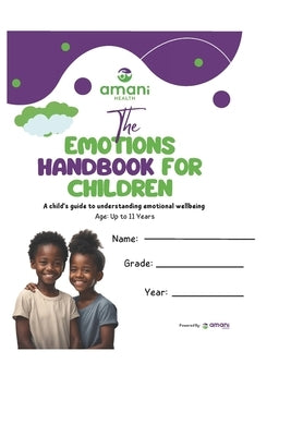 The Emotions Handbook For Children: A child's guide to understanding emotional wellbeing (Up to 11 years) by Health, Ayodele