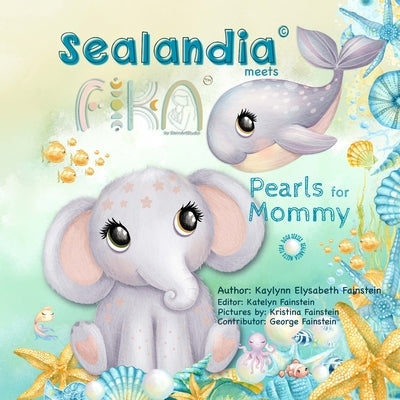 Sealandia Meets FIKA, Pearls for Mommy: Easy to Read Picture New Trend Book for Infants, Babies, Newborns, Toddlers, Children and Kids Ages 0-6 Years by Fainstein, Kristina
