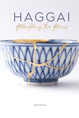 Haggai: Rebuilding the Ruins by Stoudt, Jane Hanna