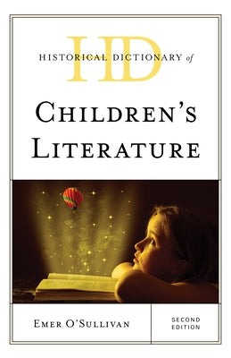 Historical Dictionary of Children's Literature by O'Sullivan, Emer