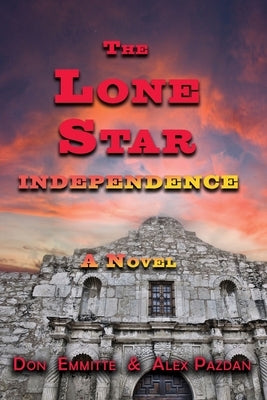 The Lone Star: Independence by Emmitte, Don