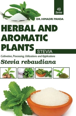 HERBAL AND AROMATIC PLANTS - 49. Stevia rebaudiana (Stevia) by Panda, Himadri