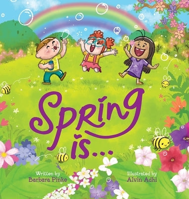 Spring is... An Early Reader Picture Book for Toddlers and Kids: Fun and Educational Rhyming Picture Book by Pinke, Barbara