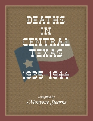 Deaths In Central Texas, 1935-1944 by Stearns, Monyene