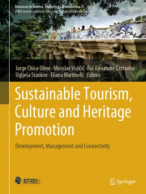 Sustainable Tourism, Culture and Heritage Promotion: Development, Management and Connectivity by Chica-Olmo, Jorge