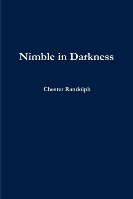 Nimble in Darkness by Randolph, Chester