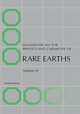 Handbook on the Physics and Chemistry of Rare Earths: Volume 33 by Gschneidner, K. a.