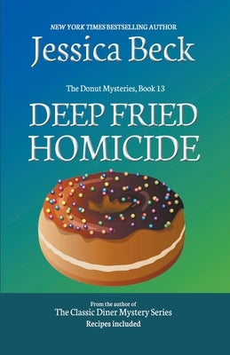 Deep Fried Homicide by Beck, Jessica