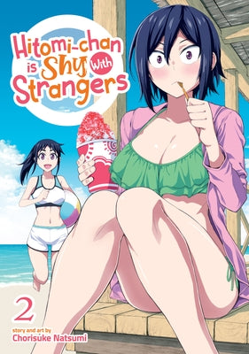 Hitomi-Chan Is Shy with Strangers Vol. 2 by Natsumi, Chorisuke