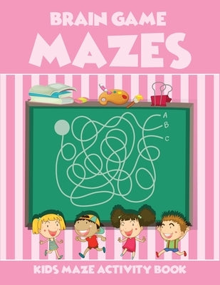 Brain Game Mazes Kids Maze Activity Book: Ages 3-5,4-6. Best maze book for preschool and kindergarten kids. Fun and amazing mazes for your kids to kee by Workspace, Creative Kids