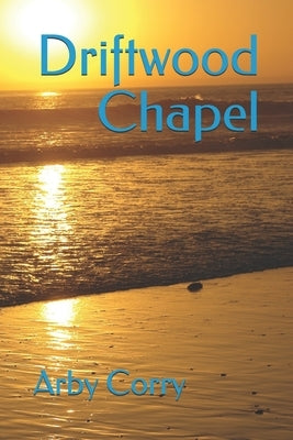 Driftwood Chapel by Corry, Arby