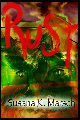 Rust: A Ghost Mystery Novel by K. Marsch, Susana