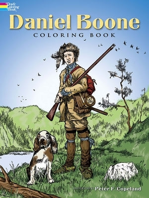 Daniel Boone Coloring Book by Copeland, Peter F.