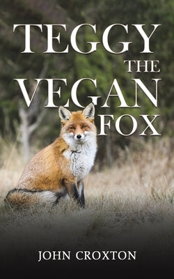 Teggy, the Vegan Fox by Croxton, John