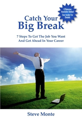 Catch Your Big Break by Monte, Steve