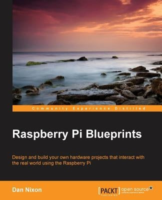Raspberry Pi Blueprints by Nixon, Dan
