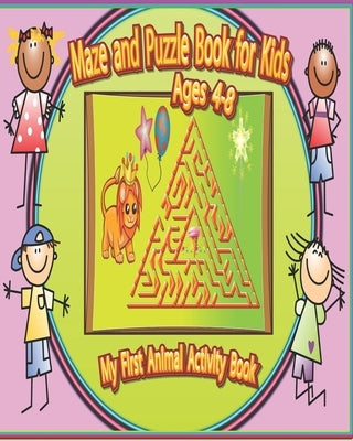 Maze and Puzzle Book for Kids Ages 4-8: My First Animal Activity Book, Colorful illustrations, 90s Games Style Word Games, Crosswords, Mazes and Crypt by Chiragpari