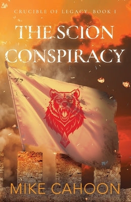 The Scion Conspiracy by Cahoon, Mike
