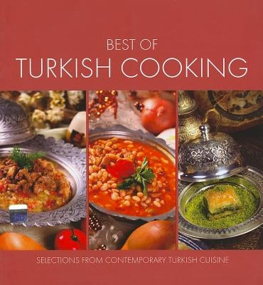 Best of Turkish Cooking: Selections from Contemporary Turkish Cousine by Budak, Ali