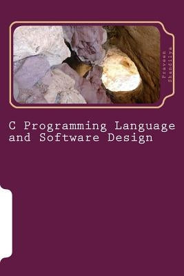 C Programming Language and Software Design by Shandilya, Praveen