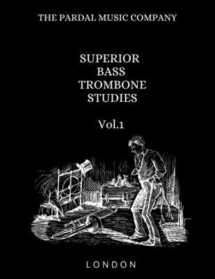 SUPERIOR BASS TROMBONE STUDIES Vol.1: London by Perez, Jose