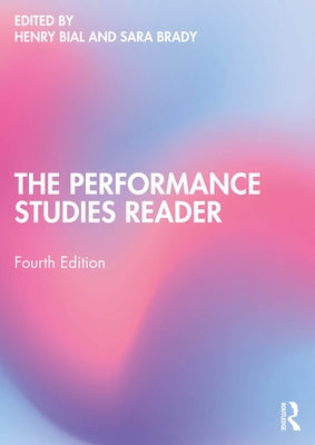 The Performance Studies Reader by Bial, Henry