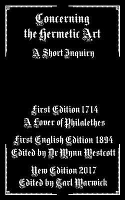 Concerning the Hermetic Art: A Short Inquiry by Westcott, Wynn
