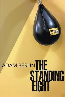 The Standing Eight by Berlin, Adam
