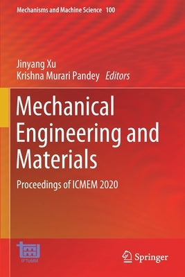 Mechanical Engineering and Materials: Proceedings of Icmem 2020 by Xu, Jinyang