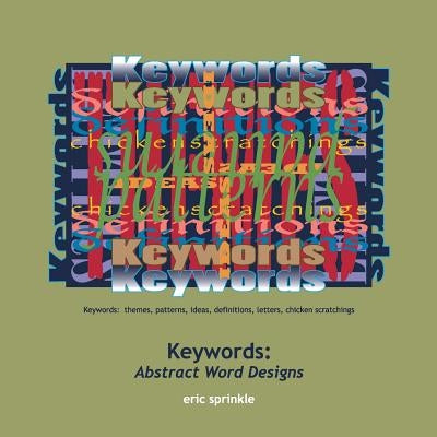 Keywords: Abstract Word Designs by Sprinkle, Eric
