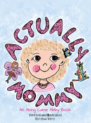 Actually Mommy by Terry, Lissa