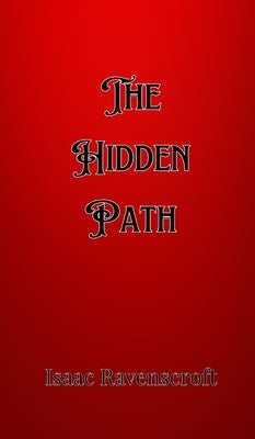 The Hidden Path by Ravenscroft, Isaac