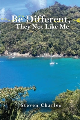 Be Different: They Not Like Me by Charles, Steven